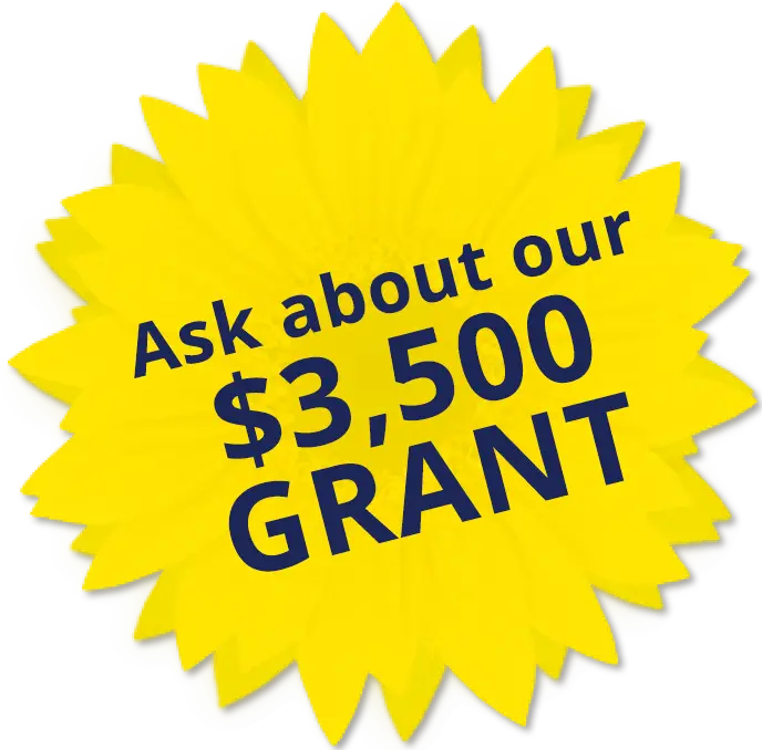 Ask about our $3,500 grant!